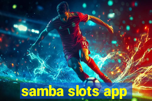 samba slots app